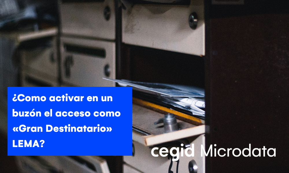 ¿Como activar en un buzón el acceso como «Gran Destinatario» LEMA?